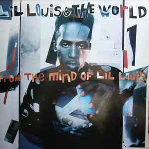 Lil Louis & The World* - From The Mind Of Lil Louis