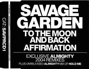 Savage Garden - To The Moon And Back / Affirmation (Almighty Mixes)