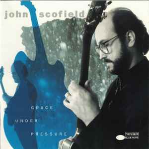 John Scofield - Grace Under Pressure album cover