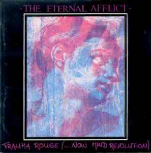 The Eternal Afflict - Trauma Rouge (...Now Mind Revolution)