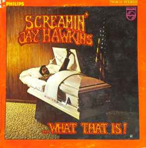 Screamin' Jay Hawkins - ...What That Is!