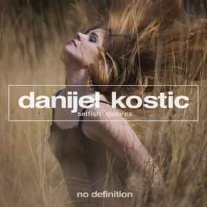 Danijel Kostic - Selfish Desires album cover