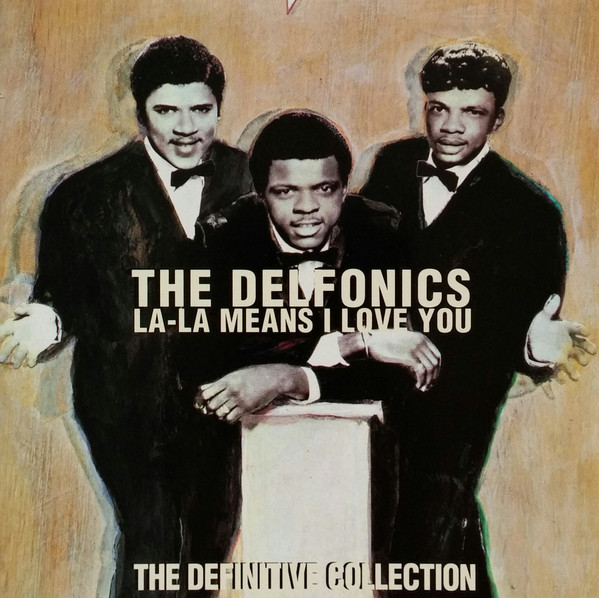 The Delfonics – La-La Means I Love You: The Definitive Collection 