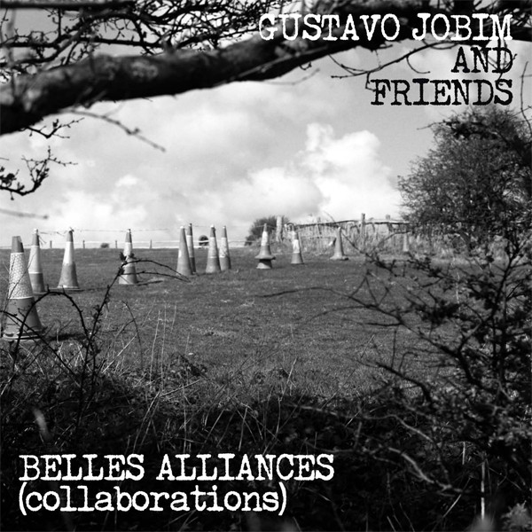 Album herunterladen Gustavo Jobim And Friends - Belles Alliances Collaborations