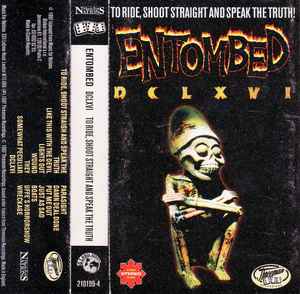 Entombed – Dclxvi - To Ride, Shoot Straight And Speak The Truth 