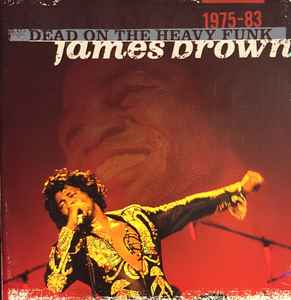 James Brown – Dead On The Heavy Funk: 1975-1983 (1998, CD) - Discogs