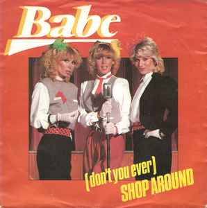 Babe (2) - (Don't You Ever) Shop Around