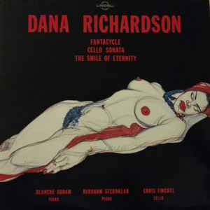 Dana Richardson - Fantacycle / Cello Sonata / The Smile Of Eternity album cover