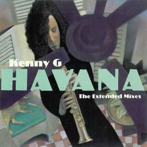 Kenny G (2) - Havana (The Extended Mixes) album cover