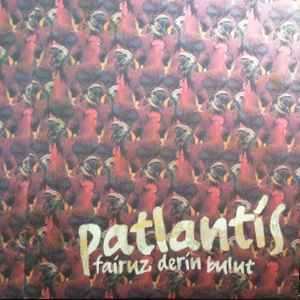 Patlantis - Fairuz Derin Bulut