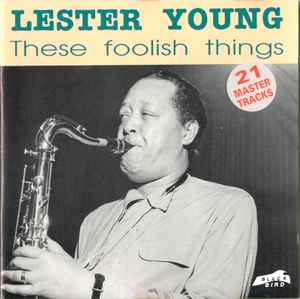 Lester Young - These Foolish Things