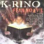 K-Rino – Fear No Evil (2004, CD) - Discogs