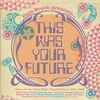 Various - Dave Brock Presents... This Was Your Future - Space Rock (And Other Psychedelics) 1978 - 1998