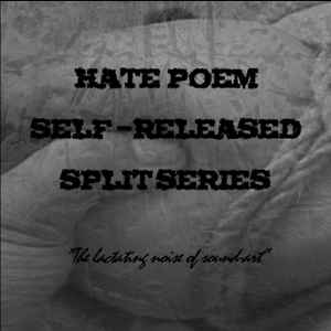 Hate Poem Self-Released Split Series on Discogs