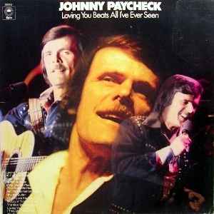 Johnny Paycheck - Loving You Beats All I've Ever Seen album cover