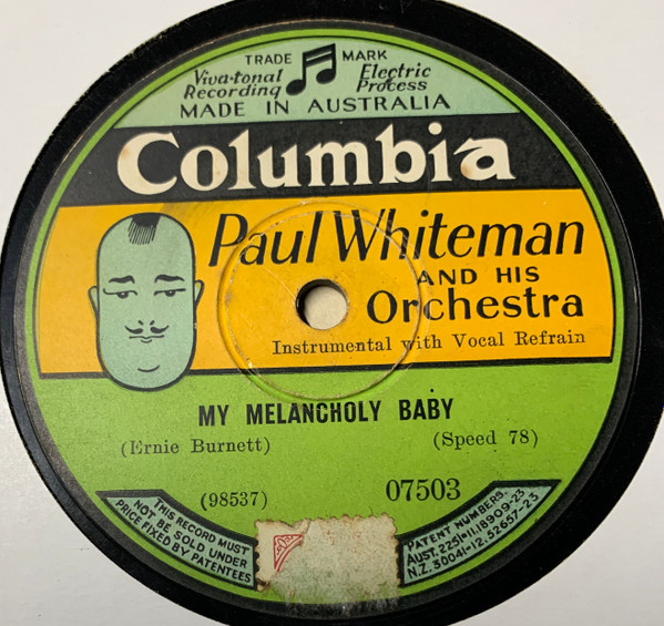 Paul Whiteman And His Orchestra – My Melancholy Baby / The Man I 