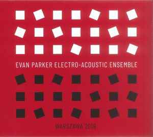 Evan Parker Electro-Acoustic Ensemble - Warszawa 2019  album cover