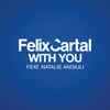 Felix Cartal Feat. Natalie Angiuli - With You