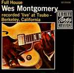 Wes Montgomery - Full House | Releases | Discogs