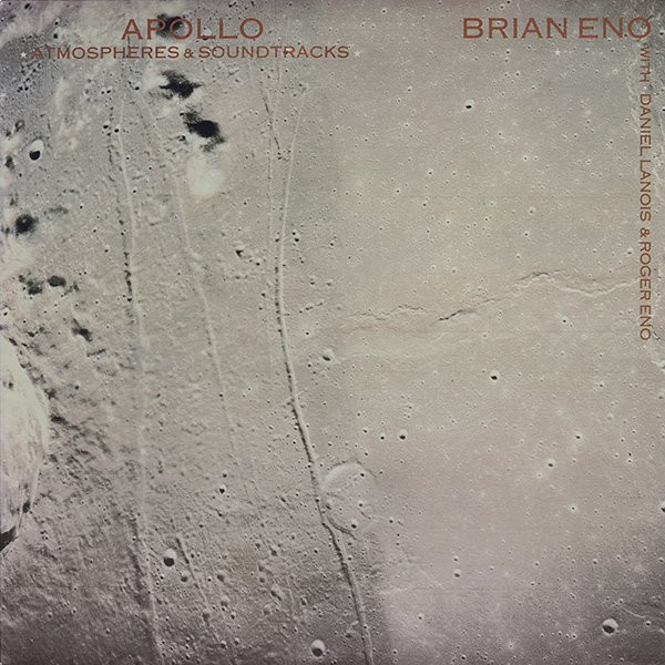 Brian Eno With Daniel Lanois & Roger Eno – Apollo (Atmospheres 