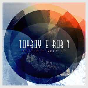 Toyboy & Robin - Better Places EP album cover
