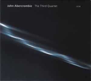 The Third Quartet - John Abercrombie
