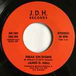 James D. Hall – Freak On Down / I Wanna Get Into You (Vinyl 