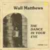 Wall Matthews - The Dance In Your Eye