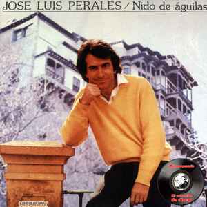 Jose Luis Perales – Nido De Águilas (1981, Vinyl) - Discogs