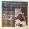 George Howe (3) - Maxwell's Silver Hammer