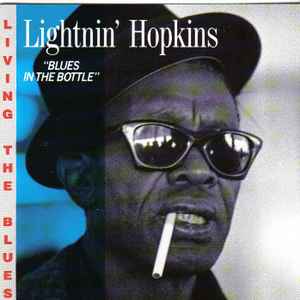 Blues in the bottle : wine spode-o-dee ; Buddy Brown's blues ; sail on, little girl, sail on ; D.C.7 . beans, beans, beans ;... / Lightnin' Hopkins, chant & guit. | Hopkins, Lightnin'. Chant & guit.
