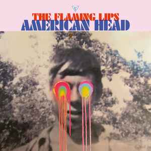 The Flaming Lips - American Head album cover