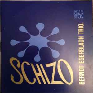 Berndt Egerbladh Trio - Schizo album cover