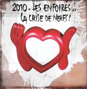 2010 - Les Enfoirés... La Crise De Nerfs ! - Les Enfoirés