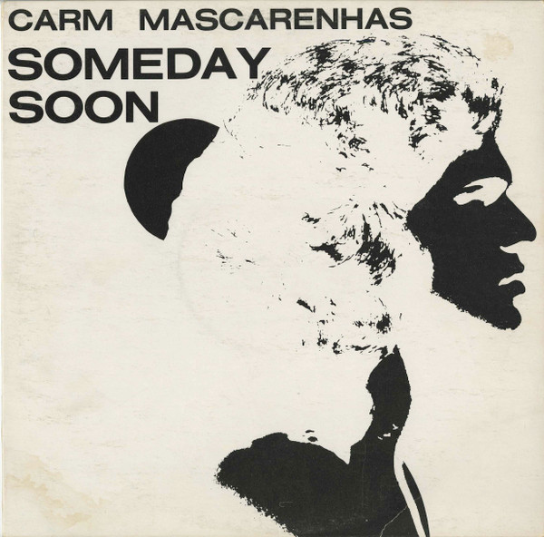 Carm Mascarenhas – Someday Soon (1975