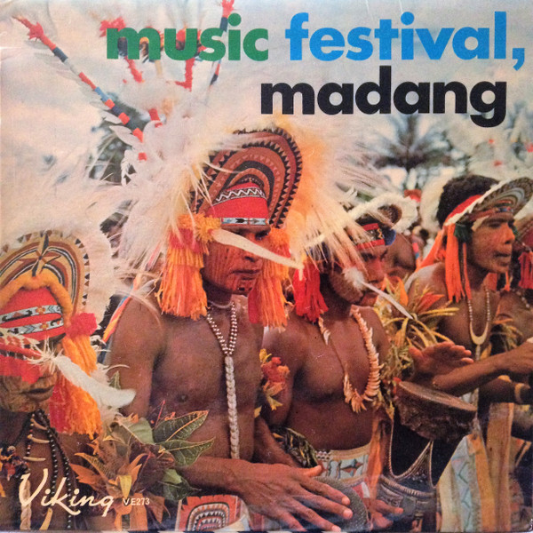 Music Festival, Madang: Highlights Of The Madang Music Festival, New Guinea  (Vinyl) - Discogs