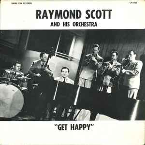 Raymond Scott And His Orchestra - Get Happy album cover