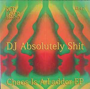 DJ Absolutely Shit - Chaos Is A Ladder EP album cover