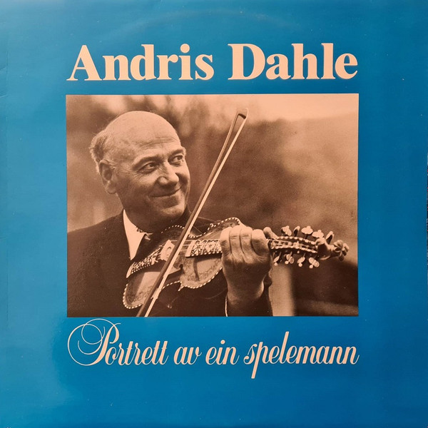 baixar álbum Andris A Dahle - Portrett av ein spelemann