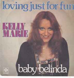 Kelly Marie - Loving Just For Fun / Baby Belinda album cover