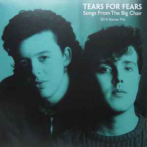 Tears For Fears – Songs From The Big Chair (2014 Stereo Mix) (2014
