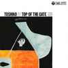 Toshiko Akiyoshi Quintet - Toshiko At Top Of The Gate