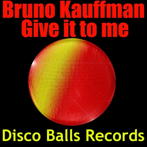 last ned album Bruno Kauffmann - Give It To Me