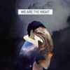 We Are The Night - We Are The Night