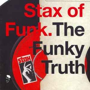 Stax Of Funk. The Funky Truth - Various