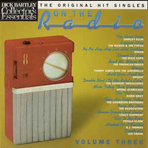 Dick Bartley Presents Collector's Essentials On The Radio Volume