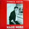 Patrick Savoie - Magie Noire
