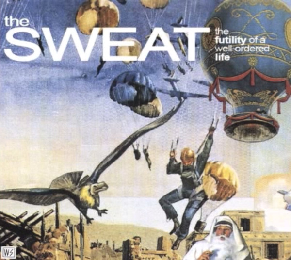last ned album The Sweat - The futility of a well ordered life