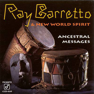 Ray Barretto u0026 New World Spirit – Ancestral Messages (CD) - Discogs