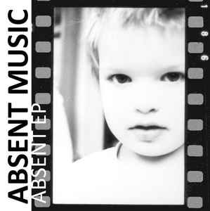 Absent Music - Absent EP album cover